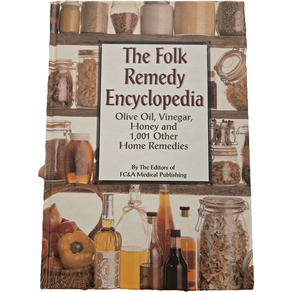 The Folk Remedy Encyclopedia: Olive Oil, Vinegar, Honey Remedies Cures Health